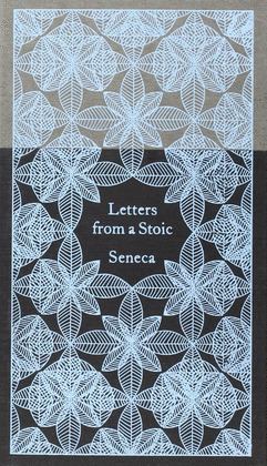 LETTERS FROM A STOIC : EPISTULAE MORALES AD LUCILIUM