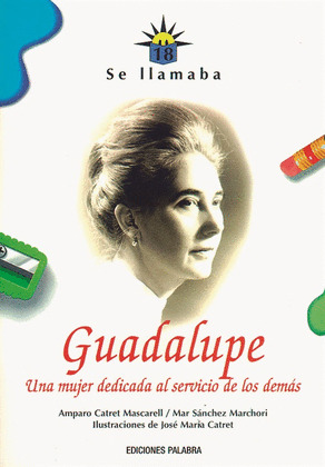 SE LLAMABA GUADALUPE. MUJER DEDICADA AL SERVICIO DEMAS(NÕ18