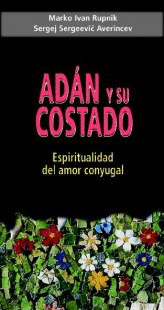 ADAN Y SU COSTADO. ESPIRITUALIDAD DEL AMOR CONYUGAL