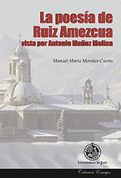 LA POESÍA DE RUIZ AMEZCUA VISTA POR ANTONIO MUÑOZ MOLINA