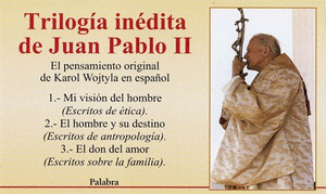 TRILOGIA INEDITA DE JUAN PABLO II