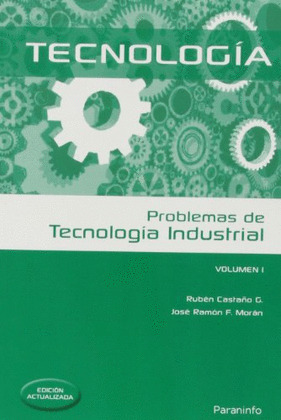 PROBLEMAS DE TECNOLOGÍA INDUSTRIAL, VOLUMEN I