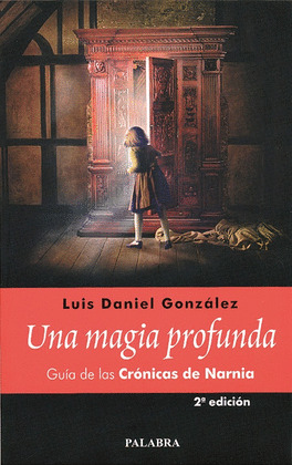 UNA MAGIA PROFUNDA, GUIA DE LAS CRONICAS DE NARNIA