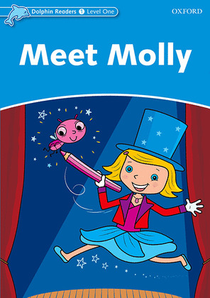 DOLPHIN READERS 1. MEET MOLLY