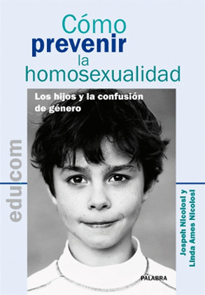 COMO PREVENIR LA HOMOSEXUALIDAD. HIJOS Y CONFUSION DE GENERO