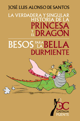 VERDADERA Y SINGULAR HISTORIA DE LA PRINCESA Y EL DRAGON, LA / BESOS PARA LA BELLA DURMIENTE