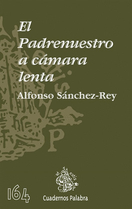 EL PADRENUESTRO A CÁMARA LENTA