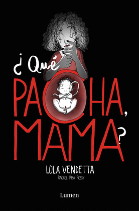 LOLA VENDETTA. ¿QUE PACHA, MAMA?