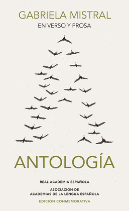 GABRIELA MISTRAL EN VERSO Y PROSA. ANTOLOGIA