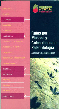 RUTAS POR MUSEOS Y COLECCIONES DE PALEONTOLOGIA. LA RIOJA, GALICIA, ASTURIAS, CA