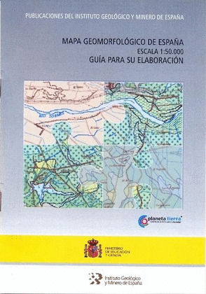 MAPA GEOMORFOLÓGICO DE ESPAÑA, E 1:50.000. GUÍA PARA SU ELABORACIÓN