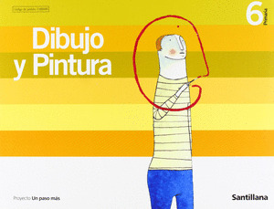 DIBUJO Y PINTURA 6º PRIMARIA. CONTIGO UN PASO MAS 2006