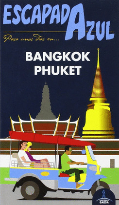BANGKOK Y PHUKET. GUÍA ESCAPADA AZUL