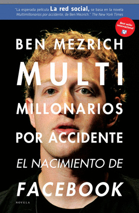 MULTIMILLONARIOS POR ACCIDENTE (EL LIBRO EN QUE SE BASA LA PELICULA LA RED SOCIAL)
