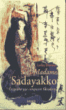 MADAME SADDAYAKKO