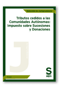 TRIBUTOS CEDIDOS A LAS COMUNIDADES AUTONOMAS: IMPUESTO SOBRE SUCESIONES Y DONACI