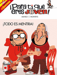 PARA TI QUE, ERES JOVEN: TODO ES MENTIRA