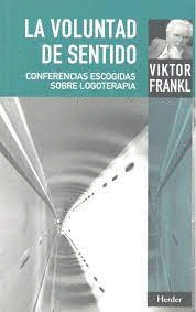 VOLUNTAD DE SENTIDO, LA : CONFERENCIAS ESCOGIDAS SOBRE LOGOTERAPIA