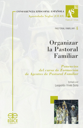 ORGANIZAR LA PASTORAL FAMILIAR/4 PASTORAL FAMILIAR