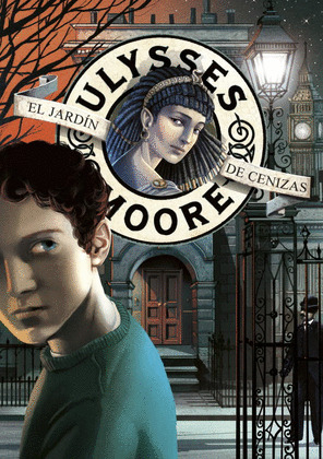 EL JARDIN DE CENIZAS (SERIE ULYSSES MOORE 11)