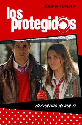 LOS PROTEGIDOS. NI CONTIGO NI SIN TI