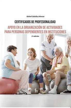 APOYO EN LA ORGANIZACION DE ACTIVIDADES PARA PERSONAS DEPENDIENTES EN INSTITUCIONES. 2 ED