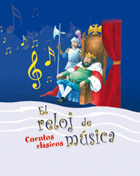 RELOJ DE MUSICA. CUENTOS CLASICOS