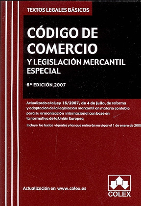 CODIGO DE COMERCIO Y LEGISLACION MERCANTIL ESPECIAL. COMPLEMENTARIA. TEXTO LEGAL BASICO. 6
