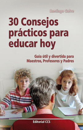 30 CONSEJOS PRACTICOS PARA EDUCAR HOY