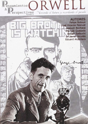 PENSAMIENTOS Y PERSPECTIVAS, 002: ORWELL. VIENDO EL FUTURO Y RECORDANDO EL PASADO