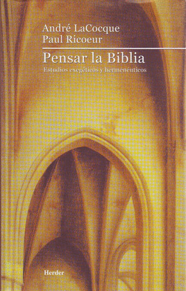 PENSAR LA BIBLIA. ESTUDIOS EXEGETICOS Y HERMENEUTICOS