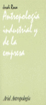 ANTROPOLOGIA INDUSTRIAL Y DE LA EMPRESA