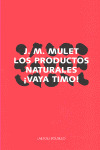 PRODUCTOS NATURALES ¡VAYA TIMO!, LOS