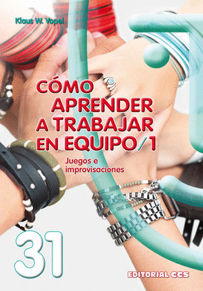 COMO APRENDER A TRABAJAR EN EQUIPO 1: JUEGOS E IMPROVISACIONES