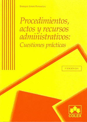PROCEDIMIENTOS, ACTOS Y RECURSOS ADMINISTRATIVOS 5ª EDIC.2011