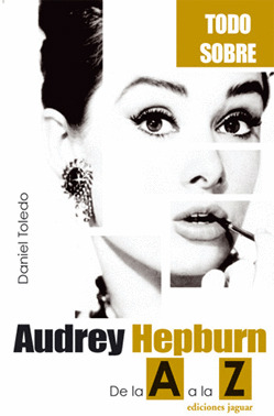AUDREY HEPBURN. DE LA A A LA Z