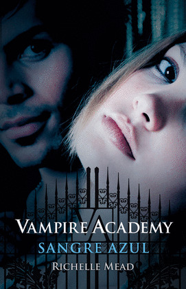 VAMPIRE ACADEMY, II: SANGRE AZUL