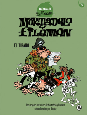 MORTADELO Y FILEMON. EL TIRANO (ESENCIALES IBAÑEZ 3)