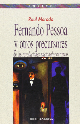 FERNANDO PESSOA Y OTROS PRECURSORES DE LAS REVOLUCIONES NACIONALES EUROPEAS