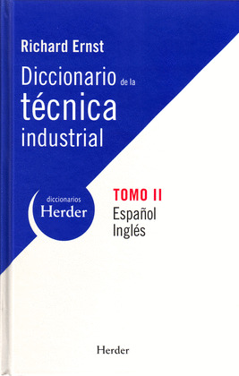 DICCIONARIO DE LA TÉCNICA INDUSTRIAL TOMO II ESPAÑOL-INGLÉS