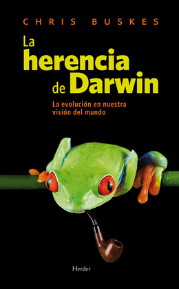 HERENCIA DE DARWIN, LA (LA EVOLUCION EN NUESTRA VISION DEL MUNDO)