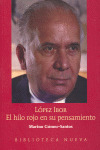 LOPEZ IBOR EL HILO ROJO EN SU PENSAMIENTO