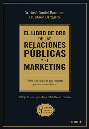 LIBRO DE ORO DE LAS RELACIONES PUBLICAS Y EL MARKETING, EL