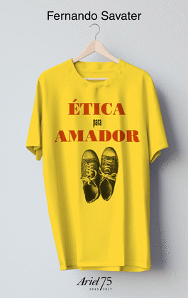 ÉTICA PARA AMADOR (LIBRO + CAMISETA. EDICIÓN ARIEL 75 ANIVERSARIO)