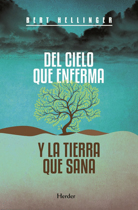 DEL CIELO QUE ENFERMA Y LA TIERRA QUE SANA