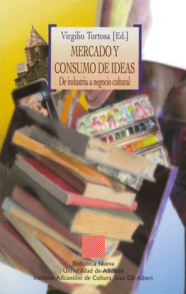 MERCADO Y CONSUMO DE IDEAS. DE INDUSTRIA A NEGOCIO CULTURAL