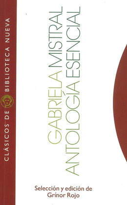 ANTOLOGIA ESENCIAL-GABRIELA MISTRAL