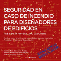 SEGURIDAD EN CASO DE INCENDIO PARA DISEÑADORES DE EDIFICIOS. FIRE SAFETY FOR BUI