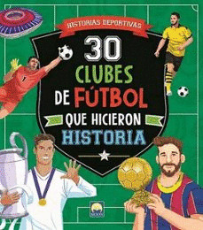 30 CLUBES FUTBOL QUE HICIERON HISTORIA