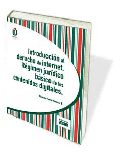 INTRODUCCION AL DERECHO DE INTERNET. REGIMEN JURIDICO BASICO DE LOS CONTENIDOS D